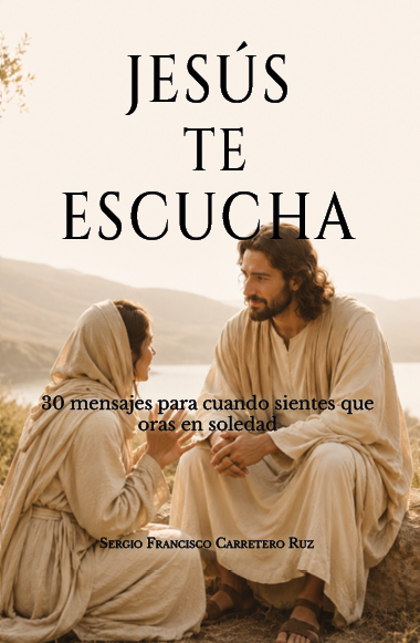 Portada del libro Jesús te escucha, de Sergio Francisco Carretero Ruz