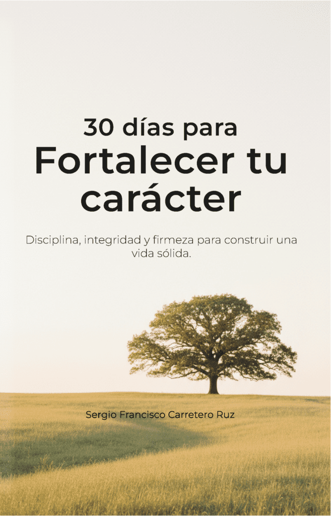 Libro 30 días para fortalecer tu carácter de Sergio Francisco